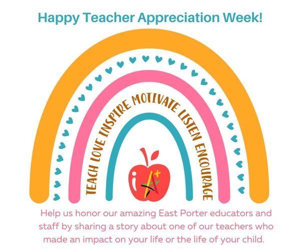 Happy Teacher Appreciation Week! Help us honor our amazing East Porter educators and staff by sharing a story about one of our teachers who impacted your life or your child's life. Rainbow with East Porter Logo in Apple
